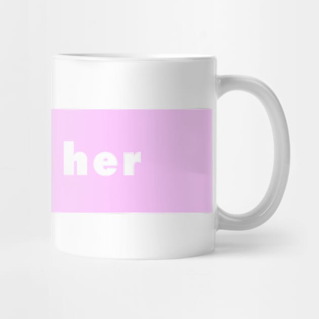 she / her - pink by banditotees